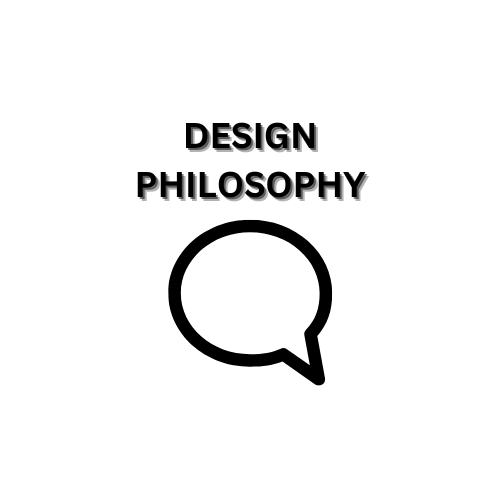 Design Philosophy